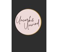 Uncork & Unwind: A Freestyle Self-Care Journal for Women Featuring Mindfulness, Gratitude, Reflection, Wine Lovers, and Relaxation