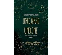 Uncorked & Undone: A Cozy Witch Romantic Fantasy with Midlife Magic and Comedy