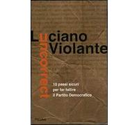 Uncorrect. 10 passi per evitare il fallimento del Partito Democratico