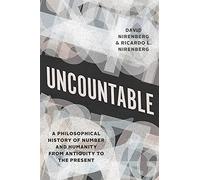 Uncountable: A Philosophical History of Number and Humanity from Antiquity to the Present