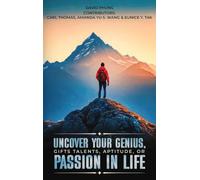Uncover Your Genius, Gifts, Talent, Aptitude, or Passion in Life
