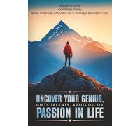 Uncover Your Genius, Gifts, Talents, Aptitude, or Passion in Life