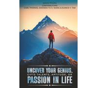 Uncover Your Genius, Gifts, Talents, Aptitude, or Passion in Life