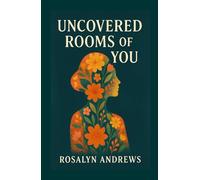 Uncovered Rooms of You