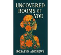 Uncovered Rooms of You