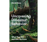 David Hone Uncovering Dinosaur Behavior (Copertina rigida)