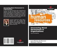 Uncovering Moral Harassment in Organizations: Myths and Realities
