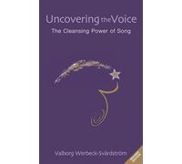 Uncovering the Voice : The Cleansing Power of Song