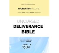 Uncursed Deliverance Bible: Genesis | Exodus | Leviticus | Numbers | Deuteronomy: Ebenezer Gabriels Version
