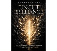 Uncut Brilliance: Uncut Doesn't Mean Untouched It Means Unaltered