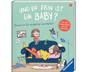 Und da drin ist ein Baby? Antworten für neugierige Geschwister