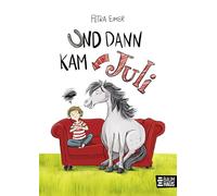 Und dann kam Juli: Band 1 der Juli-Reihe