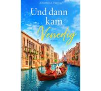 Und dann kam Venedig