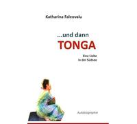 ...und dann Tonga: Eine Liebe in der Südsee
