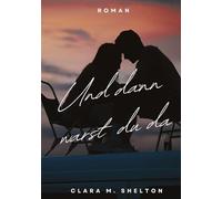 Und dann warst du da