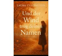 Und der Wind trug deinen Namen