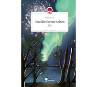 Und die Sterne sehen zu. Life is a Story - story.one