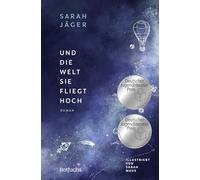 Und die Welt, sie fliegt hoch: Jugendbuch ab 12 Jahre über Freundschaft
