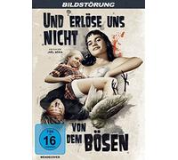 Und erlöse uns nicht von dem Bösen