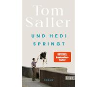Und Hedi springt: Roman | Vom Bauhaus-Bestseller-Autor Tom Saller! Endlich Neues vom Autor von: Wenn Martha tanzt
