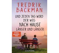Und jeden Tag wird der Weg nach Hause länger und länger: Eine Erzählung