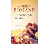 Und morgen am Meer: Roman: 2985