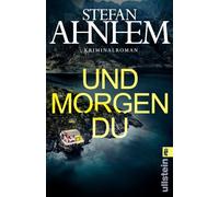 Und morgen du: Kriminalroman | 'Ein Krimi, der einen nicht mehr loslässt. Fesselnd von der ersten bis zur letzten Seite.' Hjorth & Rosenfeldt