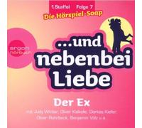 ...und Nebenbei Liebe - (7)der Ex