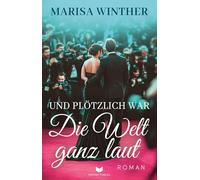 Und plötzlich war die Welt ganz laut (Nur-Liebe-Reihe): 5