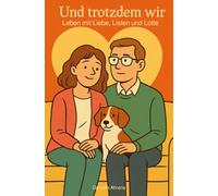 Und trotzdem wir.: Leben mit Liebe, Listen und Lotte.