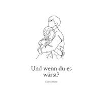 Und wenn du es wärst?