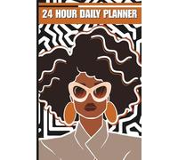Undated 24 Hour Daily Planner: 100 Pages for Schedules, To Do Lists, and Appointments: Your Ultimate Tracker for Work & Personal Organization, Time Management, and Productivity