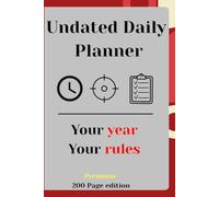 Undated Daily Planner and Goal Tracker: 200 Pages for New Year's Resolutions, Daily Tasks and Personal Growth. Minimalist Professional Edition.