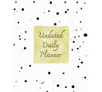 Undated Daily Planner: Simple To-Do Lists & Hourly Schedules for Better Productivity at Home and Work | Full One Page Per Day