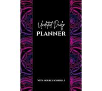 Undated Daily Planner with Hourly Schedule: 90 Days,3 Months, Organizer Notebook, Two Pages Per Day, 188 Pages, A5 Format.