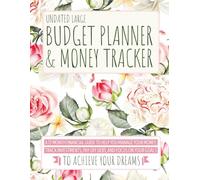 Undated Large Budget Planner & Money Tracker: A 12-Month Financial Guide to Help You Manage Your Money, Track Investments, Pay Off Debt, and Focus on Your Goals to Achieve Your Dreams