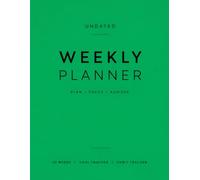 Undated Weekly Planner: 52 Weeks of Daily Planning: Green Cover Edition - Daily Columns, Habit Tracker & Priority Setting