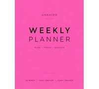 Undated Weekly Planner: 52 Weeks of Daily Planning: Pink Cover Edition - Daily Columns, Habit Tracker & Priority Setting