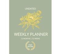 Undated Weekly Planner: Large Simple Life Management Hub for Work, Home, and School; 12 Monthly Spreads and 52 Week Layouts with Habit Tracker, Appointments, and Goal Setting.