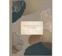Undated Weekly Planner: Simple & Minimal Weekly Planning for Work & Life