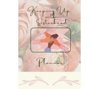 Undated Women in Sisterhood Planner: A Guide for Women to Plan, Organize, and Lead with Excellence-Sorority- Pink and Green Floral Color