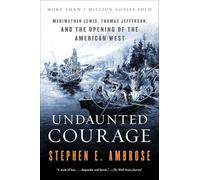Undaunted Courage: The Pioneering First Mission to Explore America's Wild Frontier by Stephen E. Ambrose (2016-08-11)