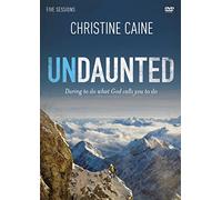 Undaunted: Daring to Do What God Calls You to Do