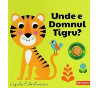 Unde e domnul Tigru? - Ingela P. Arrhenius, Editie in limba romana