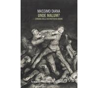Unde malum? L'enigma della distruttività umana