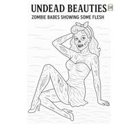 Undead Beauties : Zombie Babes Showing Some Flesh: Left-Handed Edition for Smudge Free Colouring