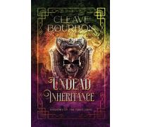 Undead Inheritance: 4 - Bourbon Cleave