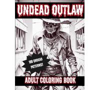 UNDEAD OUTLAW: Each page is a portal to a world where death wears spurs and justice is carved in bone. With meticulously detailed illustrations, this ... lifeless-one shadow, one stroke at a time.