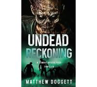 Undead Reckoning: A Zombie Apocalypse Thriller
