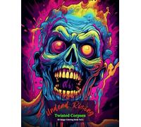 Undead Rising: Twisted Corpses Coloring Book Vol 3